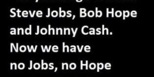Years ago we had jobs, hope and cash