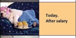 Life before and after Payday (Salary day)