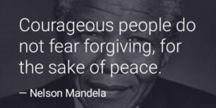 Courageous People do not fear forgiving