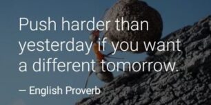 Work harder than yesterday